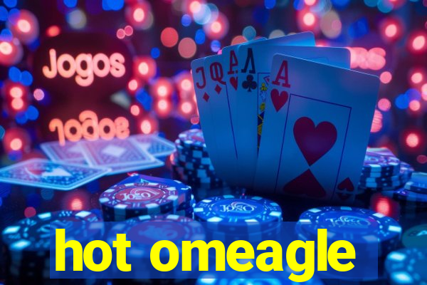 hot omeagle